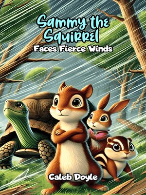 cover image of Sammy the Squirrel Faces Fierce Winds